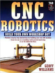 CNC Robotics: Build Your Own Workshop Bot